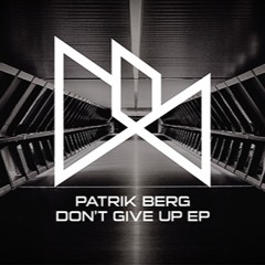 Patrik Berg "Don't Give Up" (Original Mix)- Session Womb