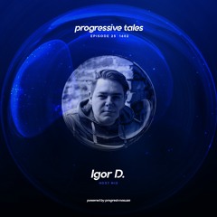 25 Guest Mix I Progressive Tales with Igor D.