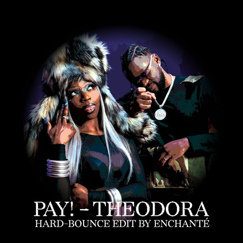 [FREE DL] PAY! - Theodora [HARDBOUNCE EDIT]