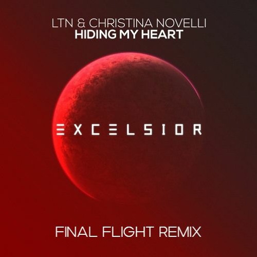 LTN & Christina Novelli - Hiding My Heart (Final Flight Remix)