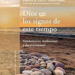[PDF] Free Dios En Los Signos De Este Tiempo: Fundamentos, Mediaciones Y Discernimientos (Spanish Ed