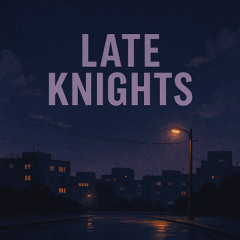 Late Knights (Telenovela Reimagined)