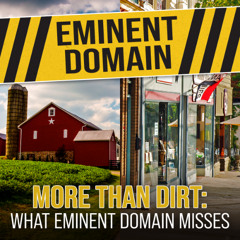 EP 050 More than Dirt: What Eminent Domain Misses