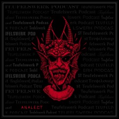 TEUFELSWERK PODCAST 035: ANALECT