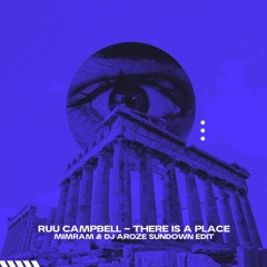 Free Download: Ruu Campbell - There Is A Place (Mimram & DJ AroZe Sundown Edit)