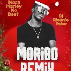 Moribo Remix - Dj Ricardo Paka X  Dj Black Marley No Beat - Afro House 2K23