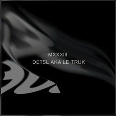 Detsl Aka Le Truk - MXXXIII (10 - 33)
