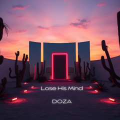Lose His Mind - DOZA