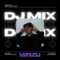 u sure do × high on me (House Edit / Mashup)
