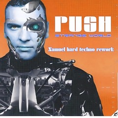 Push - Strange World [Xamuel Hard Techno rework] [Free Download]