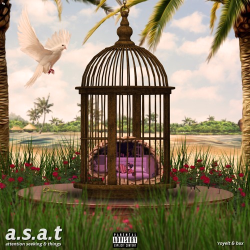 A.S.A.T (Attention Seeking & Things) Feat. Bax
