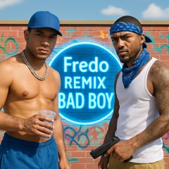 bad boy fredo remix