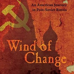 Download pdf Wind of Change: An American Journey in Post-Soviet Russia by  Kenneth Maher