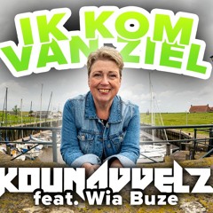 Ik Kom Van Ziel (ft. Wia Buze)