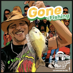 Dj Fannypack Gone Fishin
