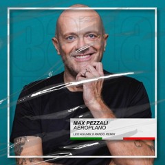 Max Pezzali - Aeroplano (Leo Aguiar & Pando Remix) [BUY=FREE DOWNLOAD]