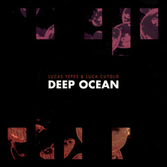 Lucas Yepes, Luca Cutolo - Deep Ocean