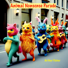 Animal Nonsense Parade (Arthur Fisher)
