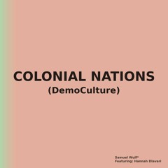 COLONIAL NATIONS Ft Hanna Dlavari (Demo Culture)