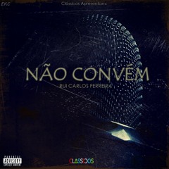 Rui Ferreira - Não Convém