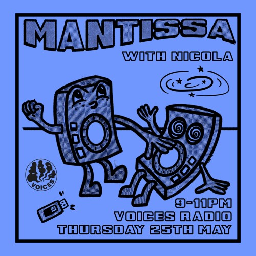 Mantissa Show on Voices Radio w/ Jambo and Nicola - May 2023