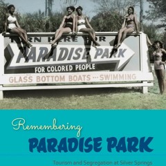 Your F.R.E.E Book Remembering Paradise Park: Tourism and Segregation at Silver Springs