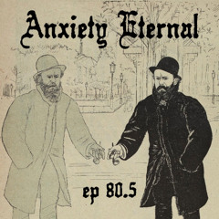 Episode 80.5: Anxious Karaoke VI