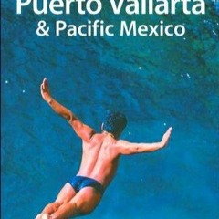(PDF/DOWNLOAD) Lonely Planet Puerto Vallarta & Pacific Mexico (Regional Guide)