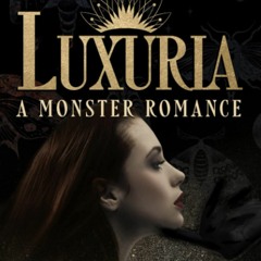 READ⚡️DOWNLOAD Luxuria A Monster Romance (Shades of Sin)