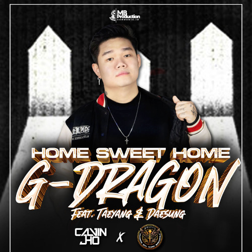 지드래곤(G-DRAGON) - HOME SWEET HOME (Feat. 태양, 대성) [ CALVIN JHO ] #KOSTUS