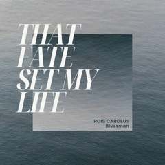 THAT FATE SET MY LIFE