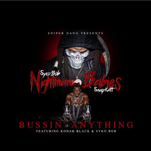 Bussin' Anything Feat Kodak Black & Syko Bob