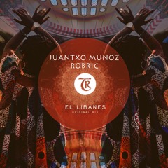 𝐏𝐑𝐄𝐌𝐈𝐄𝐑𝐄:  Juantxo Muñoz, Robric - El Libanes [Tibetania Records]