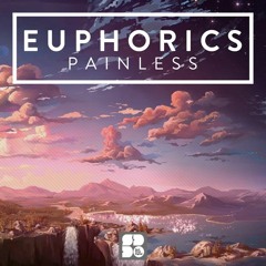 Euphorics & Dorian Greyt - Painless OUT NOW!!!