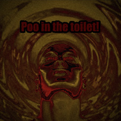 Poo in the toilet!