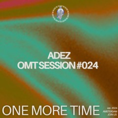 OMT Session #024 - ADEZ (Recorded Live At Frieda’s Büxe, Zürich)