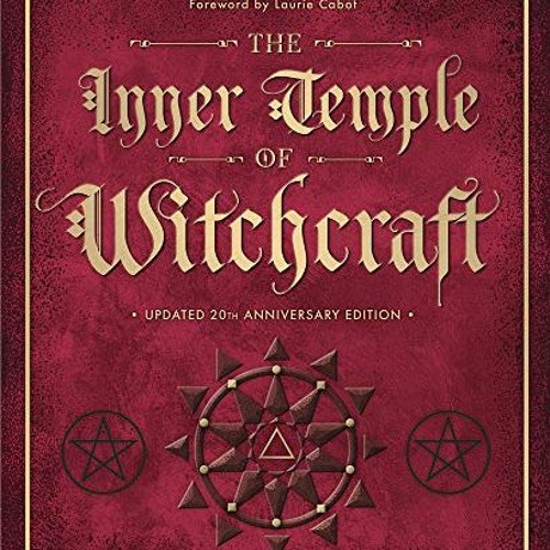 READ PDF 💌 The Inner Temple of Witchcraft: Magick, Meditation and Psychic Developmen