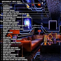 Breakbeat Indo 2025 𝑅𝑒𝑞𝑢𝑒𝑠𝑡 𝑏𝑦 ᴊᴜʟɪᴀ Owner 𝔻𝕁 𝕂𝕖𝕓𝕦𝕝𝕚 ɴɢᴀʟᴀᴍ 👩🏻‍🍳