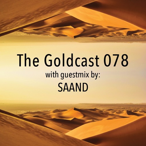 The Goldcast 078 (Jun 25, 2021) with guestmix by SAAND