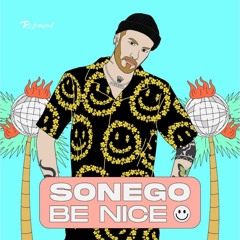 SONEGO - Be Nice
