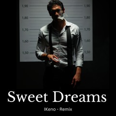 Sweet Dreams (IKeno remix)