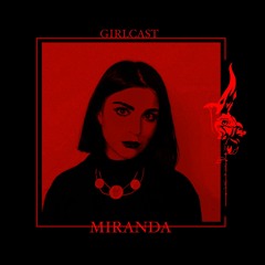 Girlcast #010 by MIRANDA