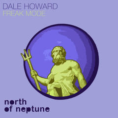 Premiere: Dale Howard - Freak Mode | North Of Neptune