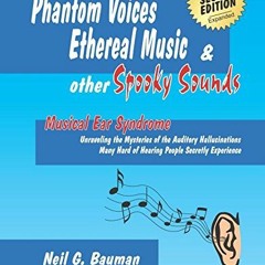 ❤️ Download Phantom Voices, Ethereal Music & Other Spooky Sounds (2nd Edition): Musical Ear Synd