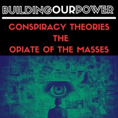 Conspiracy Theories : The Opiate of the Masses