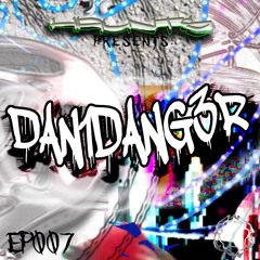 EP007 : by Dan1dang3r