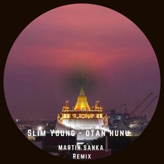 Slim Young - Otan Hunu (Martin Sanka Remix)