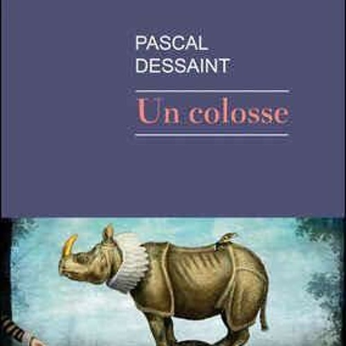 Pascal Dessaint, « Un colosse », éd. Rivages