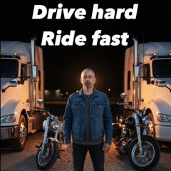 Drive hard ride fast  .mp3