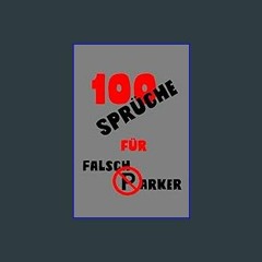 #^R.E.A.D 📖 100 Sprüche für Falschparker (German Edition) {read online}